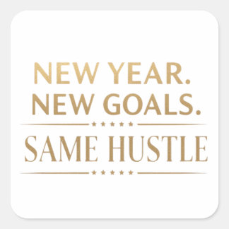Adesivo Quadrado New Year New Goals Same Hustle Motivational Sticke