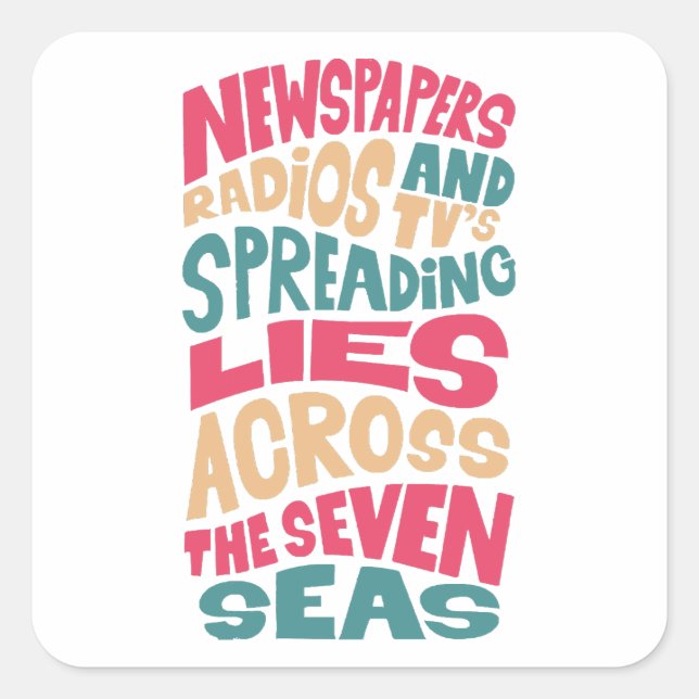 Adesivo Quadrado Newspapers radios and Tv´s spreading lies across t (Frente)