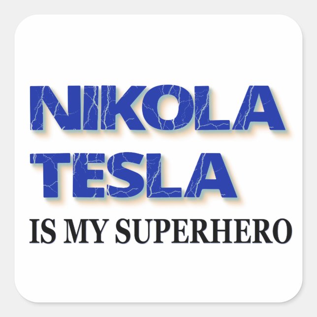 Adesivo Quadrado Nikola Tesla É Minha Super-Herói (Frente)