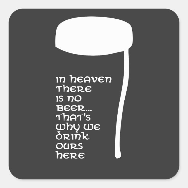 Adesivo Quadrado No céu não há cerveja (Frente)