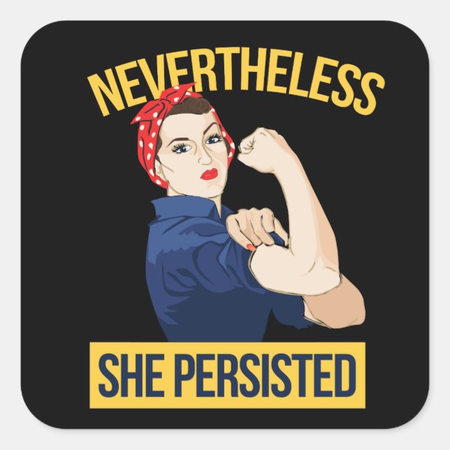 Adesivo Quadrado no entanto ela persistiu (Frente)