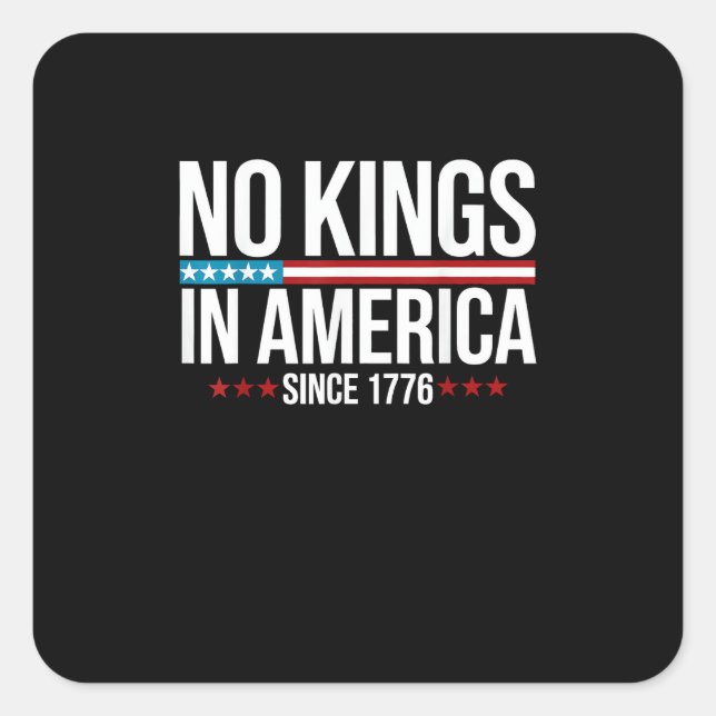 Adesivo Quadrado No Kings In America Since 1776 Artistic Graphic (Frente)