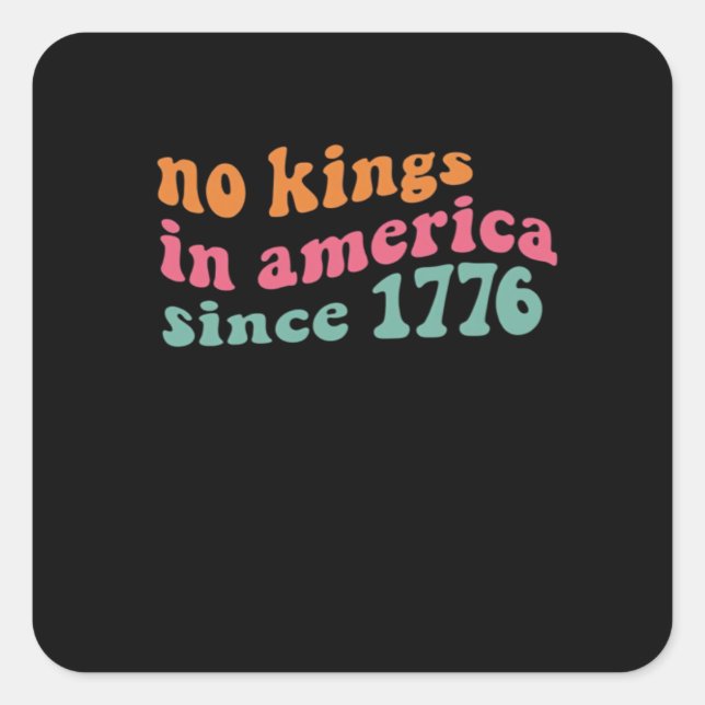Adesivo Quadrado No Kings In America Since 1776 Freedom Classic (Frente)