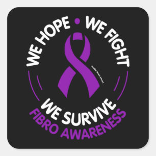 Adesivo Quadrado Nós Esperamos Lutar Contra Sobrevivermos... Fibro