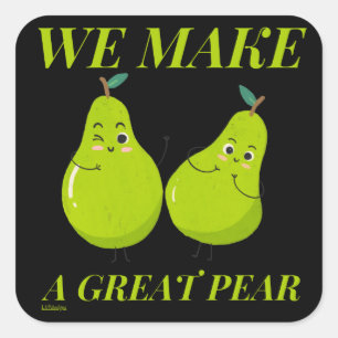 Adesivo Quadrado NÓS FAZEMOS UM EXCELENTE PEAR O amor engraçado    