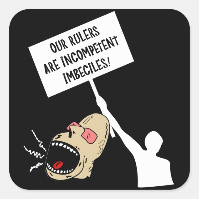 Adesivo Quadrado Nossos governantes são imbecis incompetentes (Frente)