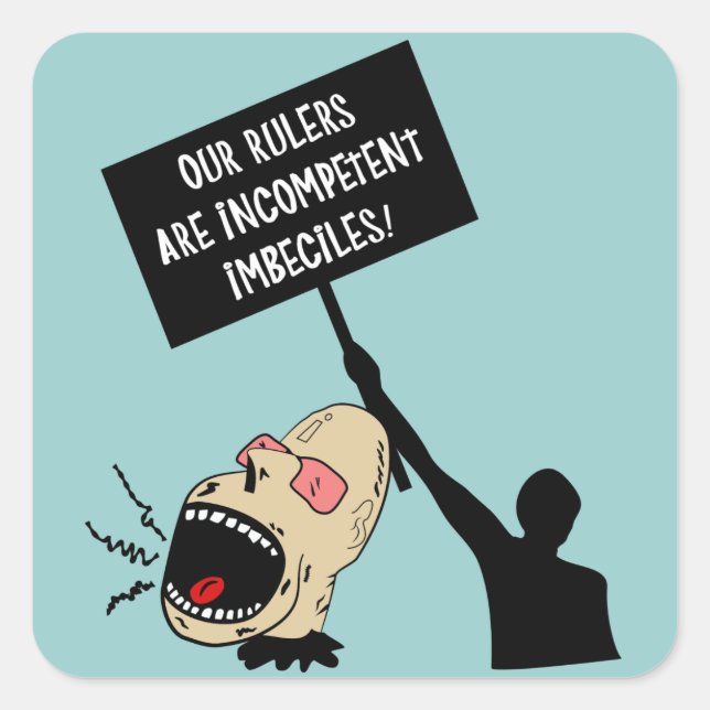 Adesivo Quadrado Nossos governantes são imbecis incompetentes (Frente)