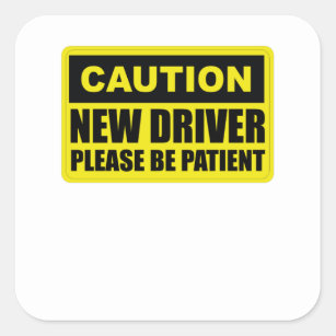 Adesivo Quadrado Novo Driver De Precaução - Por Favor Seja Paciente