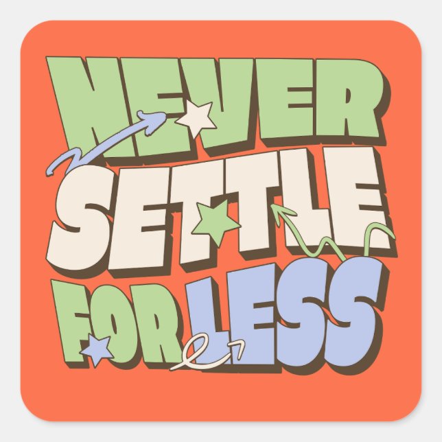 Adesivo Quadrado Nunca Acalme-Se Por Menos (Frente)