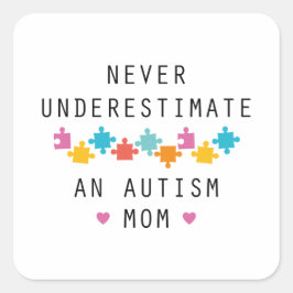 Adesivo Quadrado Nunca Subestime Uma Mãe Autismo