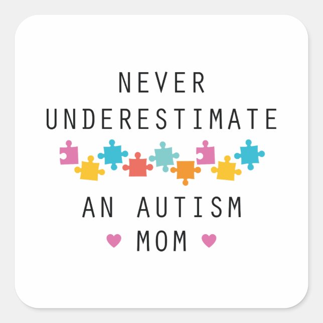 Adesivo Quadrado Nunca Subestime Uma Mãe Autismo (Frente)