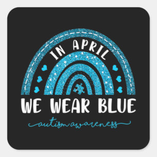 Adesivo Quadrado O Arco-Íris Em Abril Vestimos O Autismo Azul Sensi