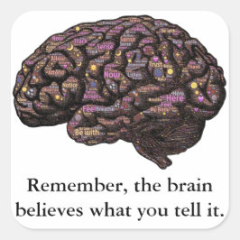 Adesivo Quadrado O Cérebro Acredita No Que Você Diz