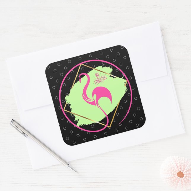 Adesivo Quadrado O Flamingo Rosa Seja Fabuloso E Inspirador Dizendo (Envelope)