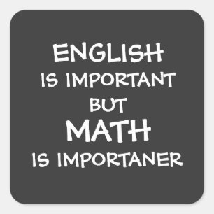 Adesivo Quadrado O inglês é importante, mas a matemática é impo