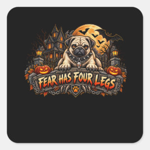Adesivo Quadrado O Medo Tem Quatro Pernas Pug Halloween Horror Cão