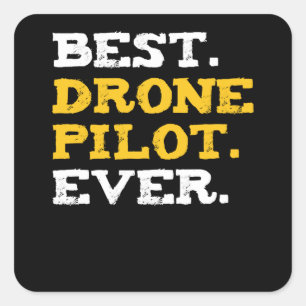 Adesivo Quadrado O melhor piloto de drones já é engraçado.