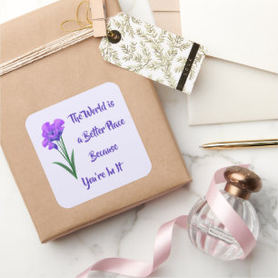 Adesivo Quadrado "O mundo é um lugar melhor" Flores Roxas