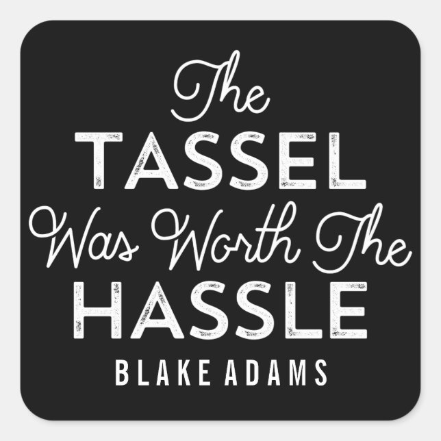 Adesivo Quadrado O Tassel Valia A Pena De Fortalecimento (Frente)