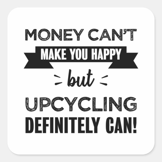 Adesivo Quadrado O Upciclismo faz você feliz Presente Engraçado (Frente)