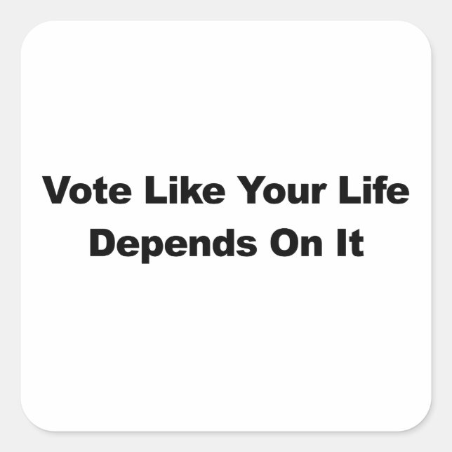 Adesivo Quadrado O voto como sua vida depende dele (Frente)