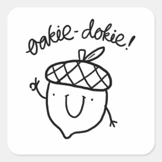 Adesivo Quadrado Oakie Dokie Cute Acorn Pun Sticker