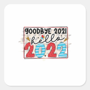 Adesivo Quadrado Olá 2022 Good Bye 2021 Hello 2022
