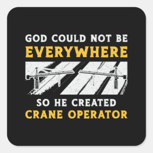 Adesivo Quadrado Operador Crane Deus Não Poderia Ser O Driver De T