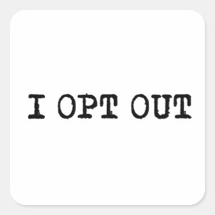 Adesivo Quadrado OPT OUT T-Shirt