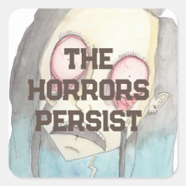 Adesivo Quadrado Os horrores persistem