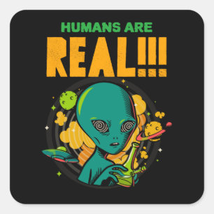 Adesivo Quadrado Os humanos são REAIS!!!!! Ilustrador de Alienígena