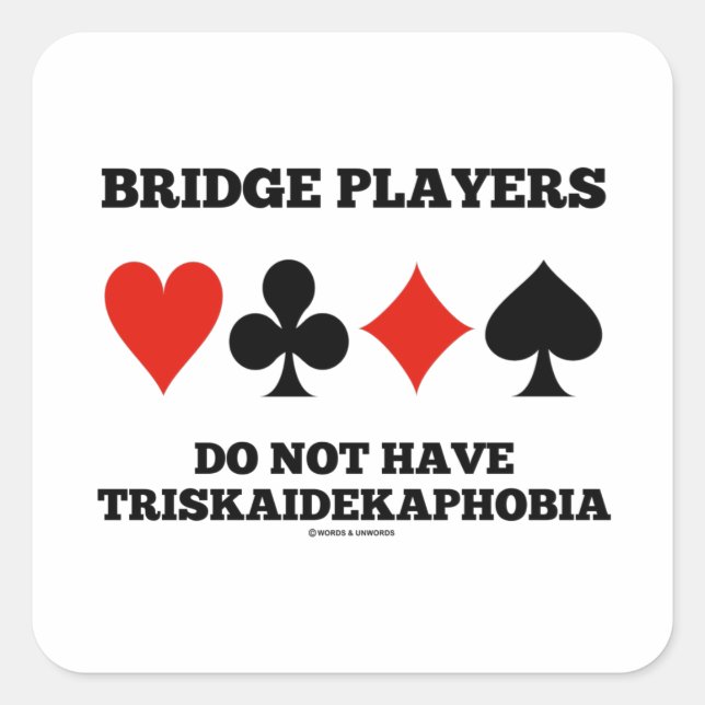 Adesivo Quadrado Os Jogadores De Ponte Não Têm Triskaidekaphobia (Frente)