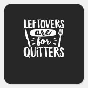 Adesivo Quadrado Os Restantes São Para Quitters Comer Tudo Clássico