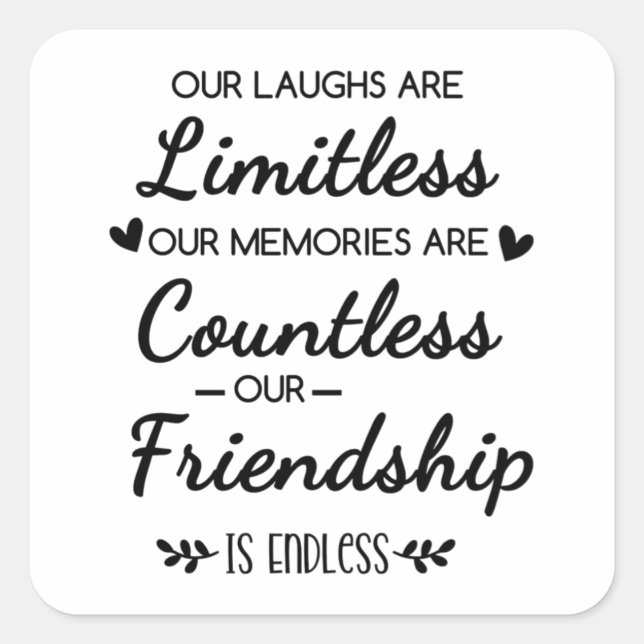 Adesivo Quadrado Our Laughs Are Limitless Friendship Quote (Frente)