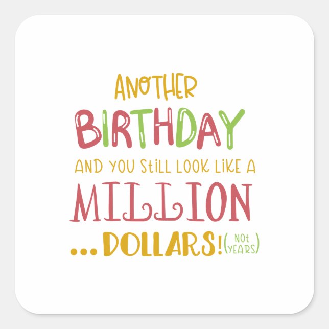 Adesivo Quadrado outro aniversário e você ainda parece um milhão (Frente)