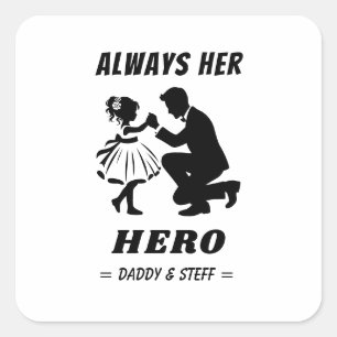 Adesivo Quadrado Pai e Filha - Sempre Seu Herói (2)