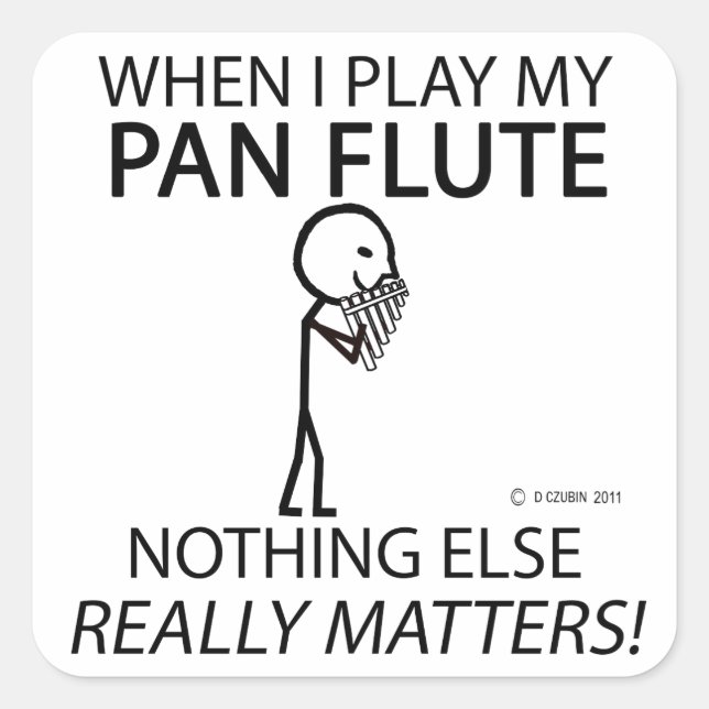 Adesivo Quadrado Pan Flute Nada Mais Importa (Frente)