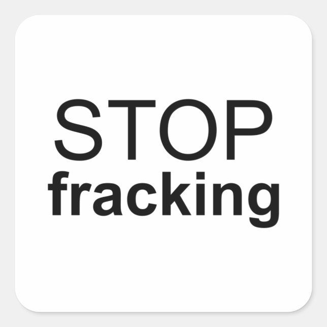 Adesivo Quadrado Parar Fracking (Frente)
