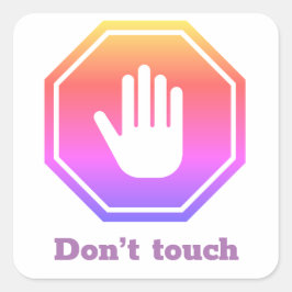 Adesivo Quadrado Parar o sinal com a expressão "não tocar"