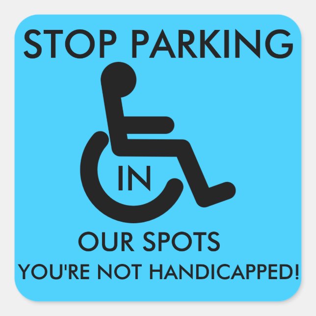 Adesivo Quadrado Pare de estacionar em pontos de handicap! (Frente)