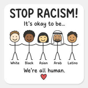 Adesivo Quadrado Pare o racismo somos todos humanos