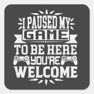 Adesivo Quadrado Parei meu jogo para estar aqui, você é bem-vindo