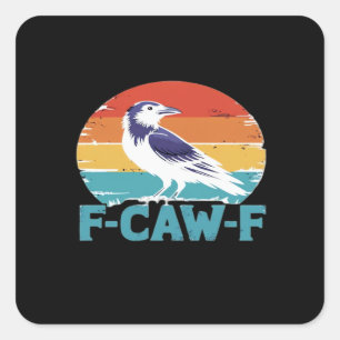 Adesivo Quadrado Pássaro F-Caw-F Corvo Engraçado Amante de Corvos E