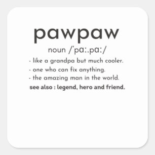 Adesivo Quadrado Pawpaw como um avô só é um dia de os pais muito