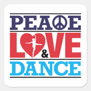 Adesivo Quadrado Peace, Love and Dance Sticker