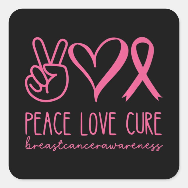 Adesivo Quadrado Peace Love Cure Pink Ribbon Warrior Cancer (Frente)