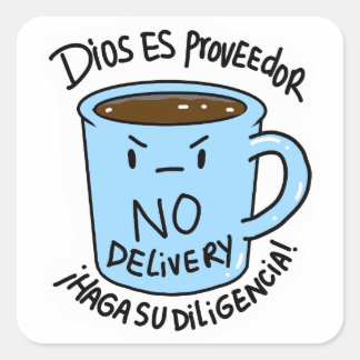 Adesivo Quadrado Pegatina Taza Dios es proveedor no delivery 