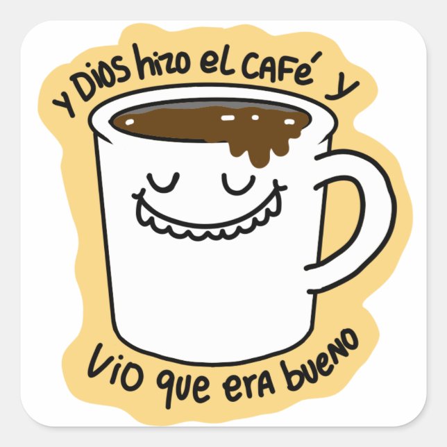 Adesivo Quadrado Pegatina Y Dios hizo el café y vio que era bueno  (Frente)