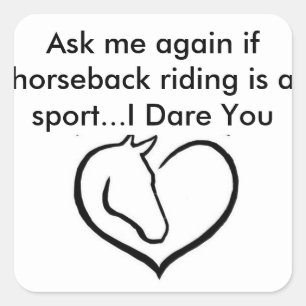 Adesivo Quadrado Pergunte-me novamente se andar de cavalo é um espo
