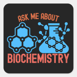 Adesivo Quadrado Pergunte-me sobre Bioquímica, Eu Amo Bioquímica
